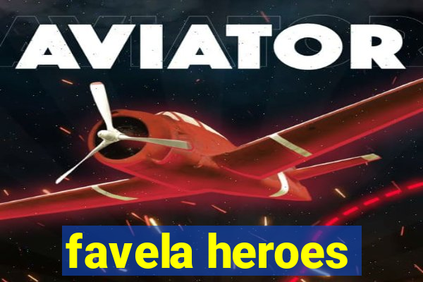 favela heroes