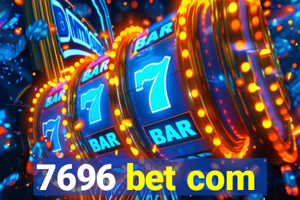 7696 bet com