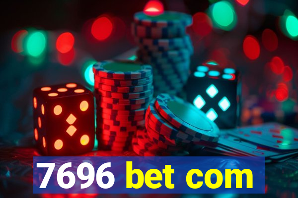 7696 bet com