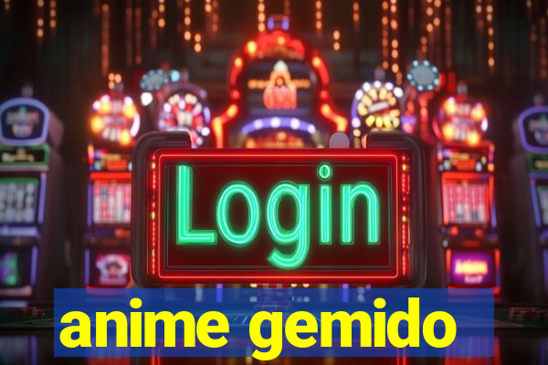 anime gemido