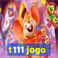 t111 jogo