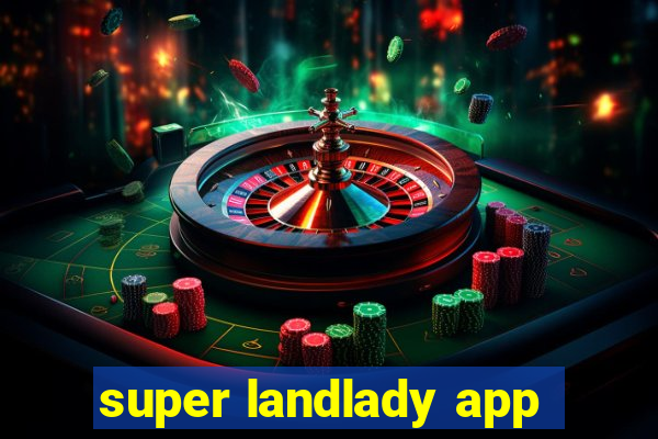 super landlady app