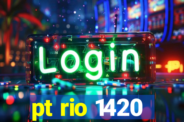 pt rio 1420