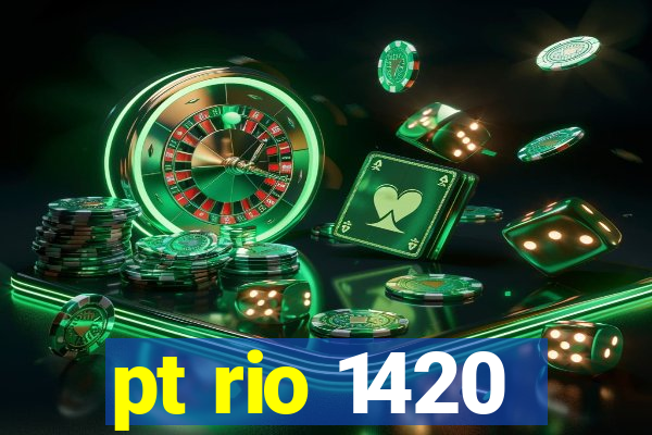 pt rio 1420