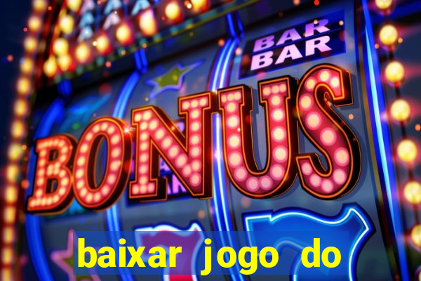 baixar jogo do tigrinho oficial