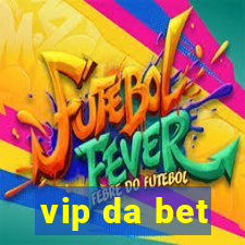 vip da bet