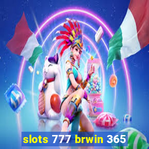 slots 777 brwin 365