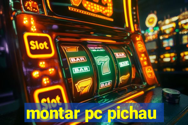 montar pc pichau