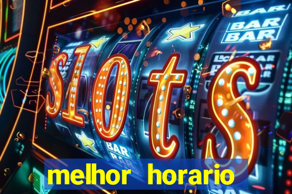 melhor horario jogar fortune tiger