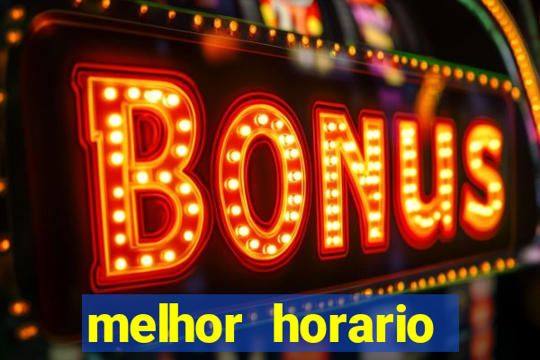 melhor horario jogar fortune tiger