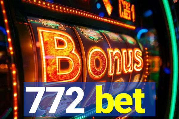 772 bet