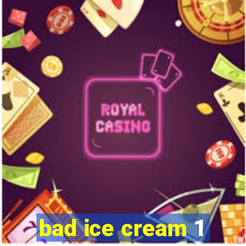 bad ice cream 1