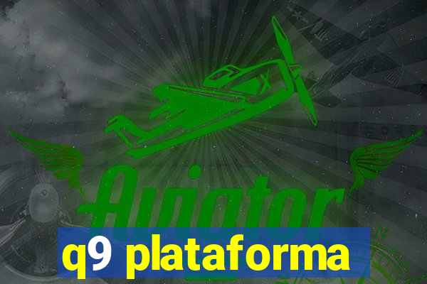 q9 plataforma