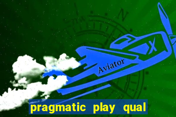 pragmatic play qual jogo paga mais