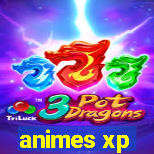 animes xp