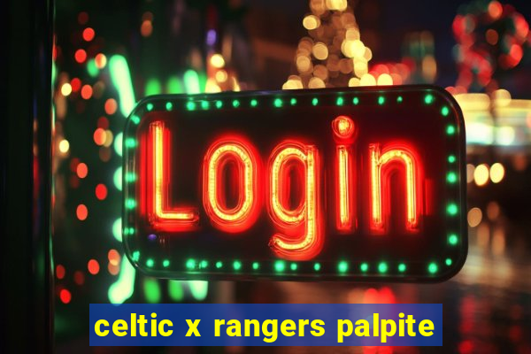 celtic x rangers palpite