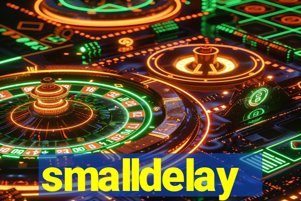 smalldelay