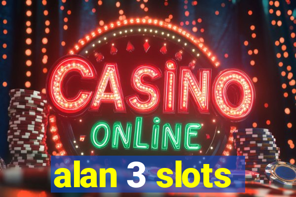 alan 3 slots