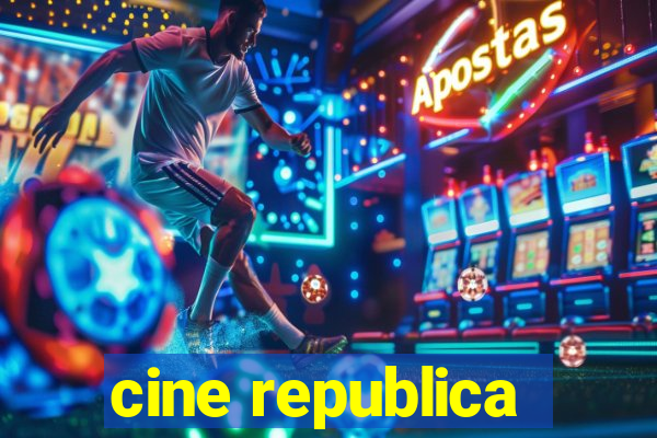 cine republica