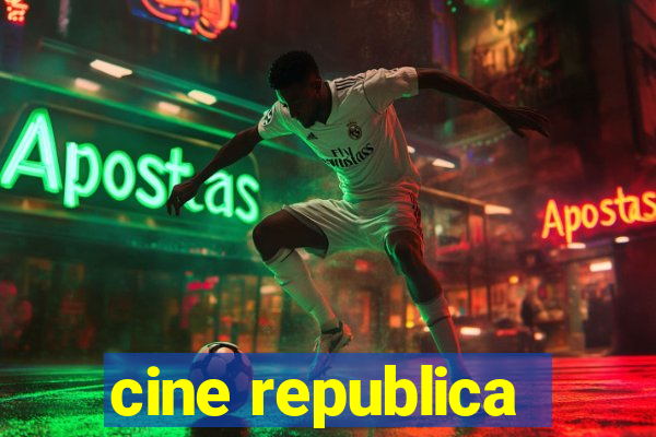 cine republica