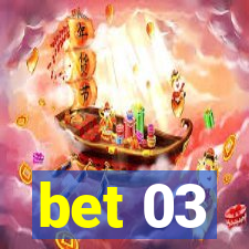 bet 03