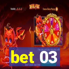 bet 03