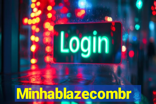 Minhablazecombr