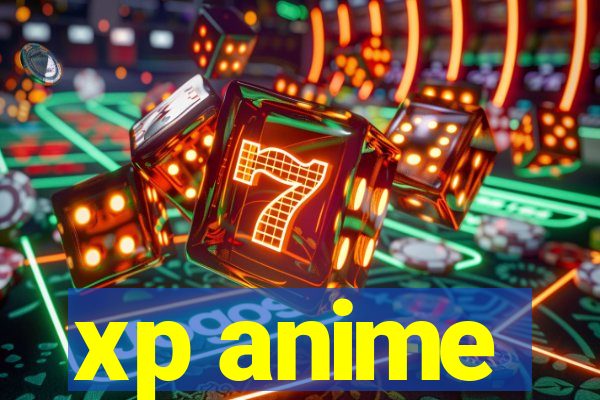 xp anime