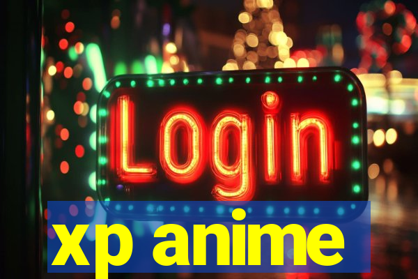 xp anime