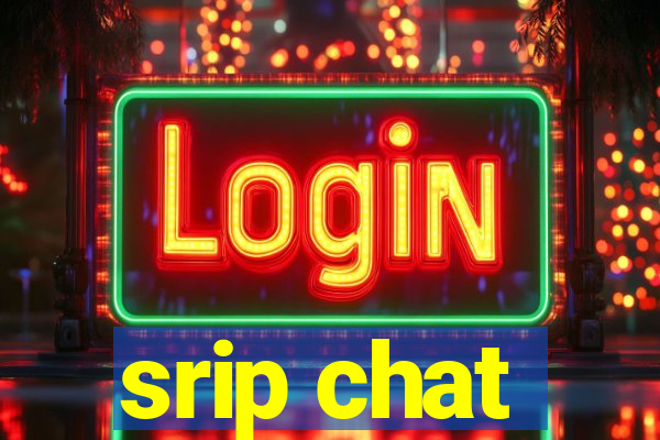 srip chat