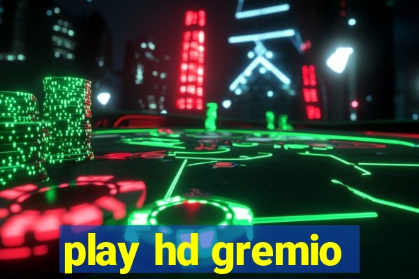 play hd gremio