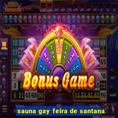 sauna gay feira de santana