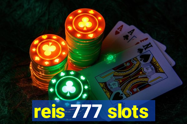 reis 777 slots