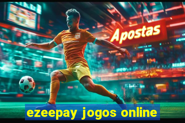 ezeepay jogos online