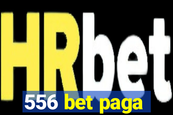 556 bet paga