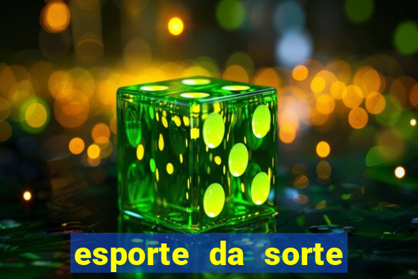 esporte da sorte deposito minimo