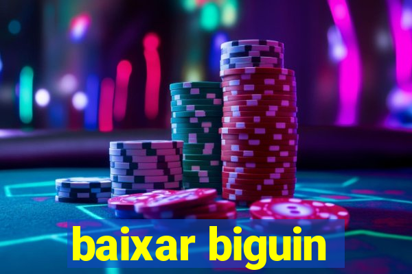 baixar biguin