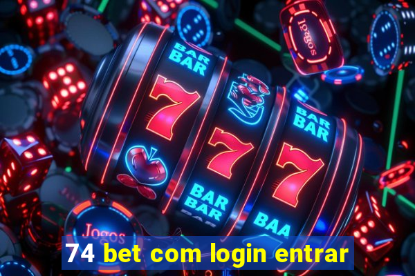 74 bet com login entrar