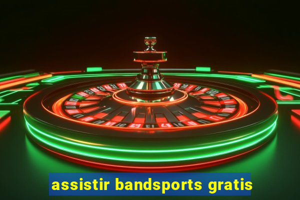 assistir bandsports gratis