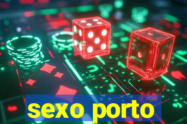 sexo porto