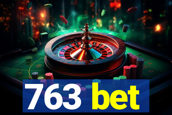 763 bet