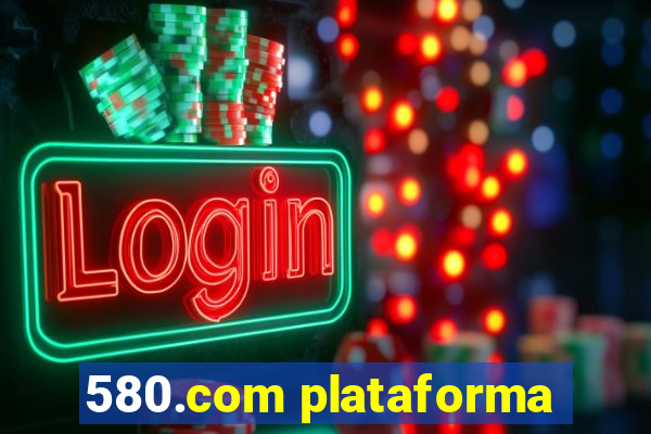 580.com plataforma