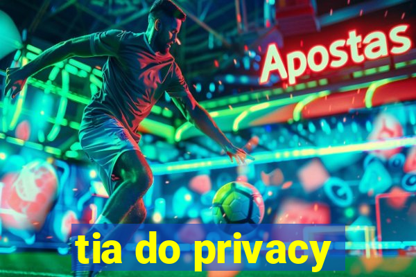 tia do privacy