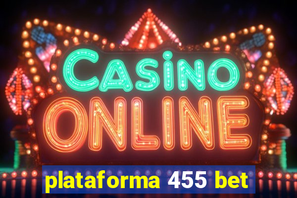 plataforma 455 bet