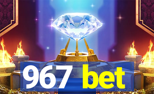 967 bet