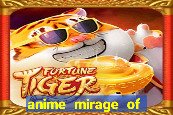 anime mirage of blaze legendado