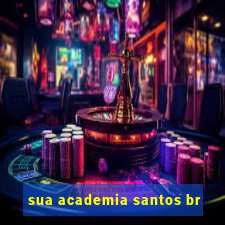 sua academia santos br