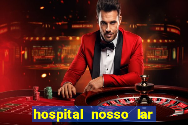 hospital nosso lar fortaleza telefone