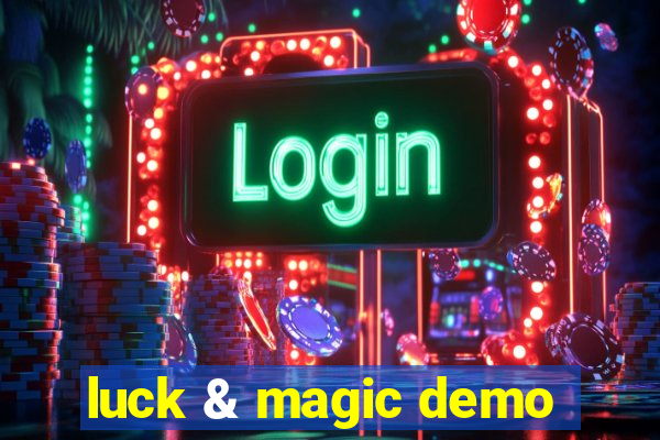 luck & magic demo