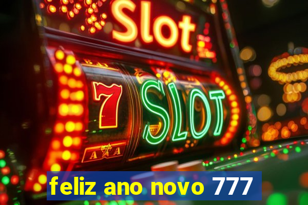 feliz ano novo 777